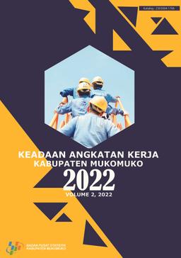 Keadaan Angkatan Kerja Kabupaten Mukomuko 2022