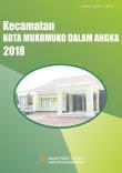 Kecamatan Kota Mukomuko Dalam Angka 2018