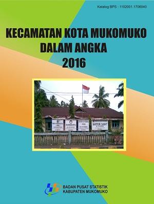 Kecamatan Kota Mukomuko Dalam Angka 2016