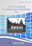 Statistik Daerah Kecamatan Kota Mukomuko 2015