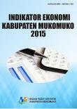 Indikator Ekonomi Kabupaten Mukomuko 2015